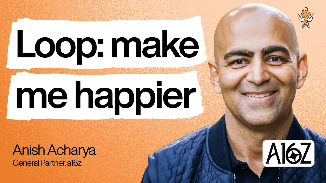 Why companies are becoming a series of loops | Anish Acharya (a16z) — Lenny's Podcast