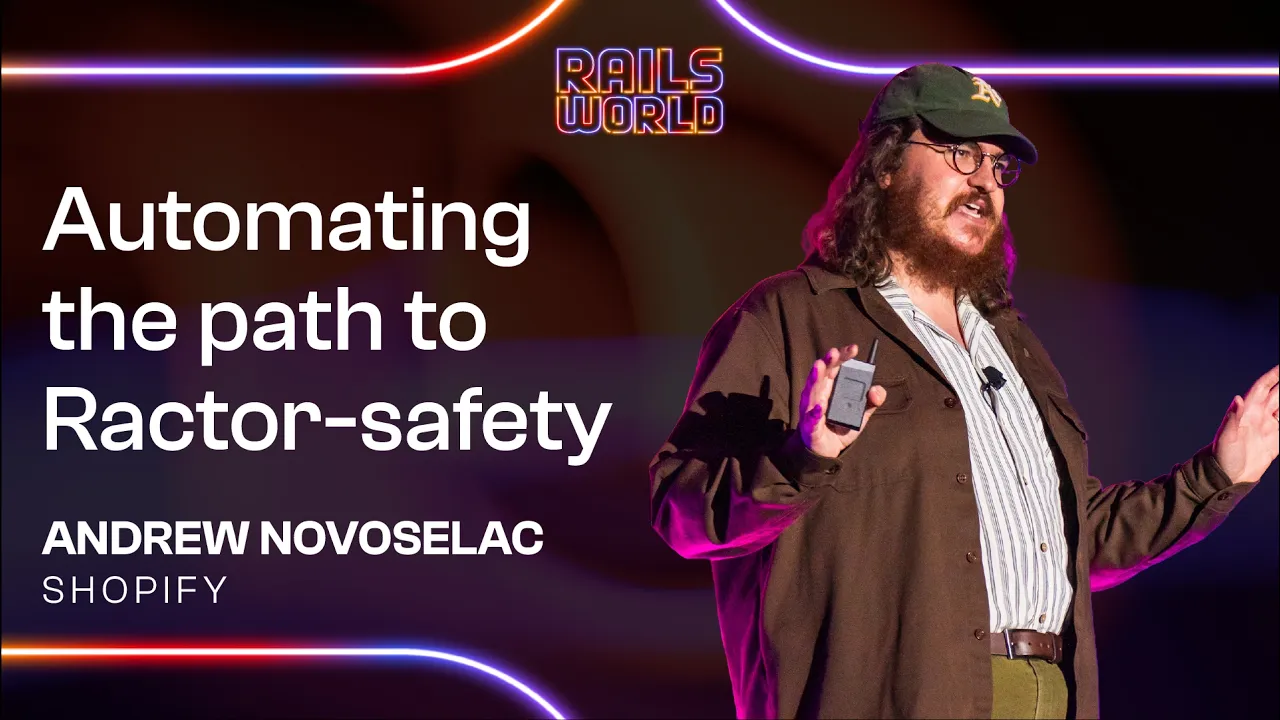 Ractors, Rails, and Robots: Automating the Path to Ractor-safety - Andrew Novoselac — Ruby on Rails