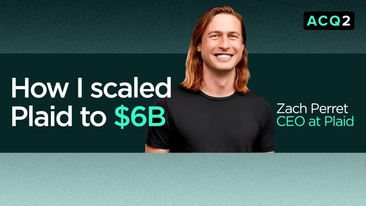 ACQ2: From Almost Sold to Market Leader | Plaid & Zach Perret — Acquired