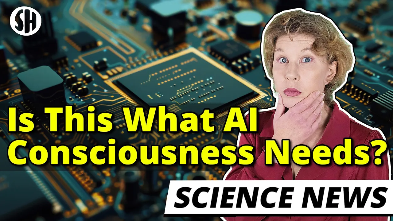 Scientists identify what it takes for AI to become conscious — Sabine Hossenfelder