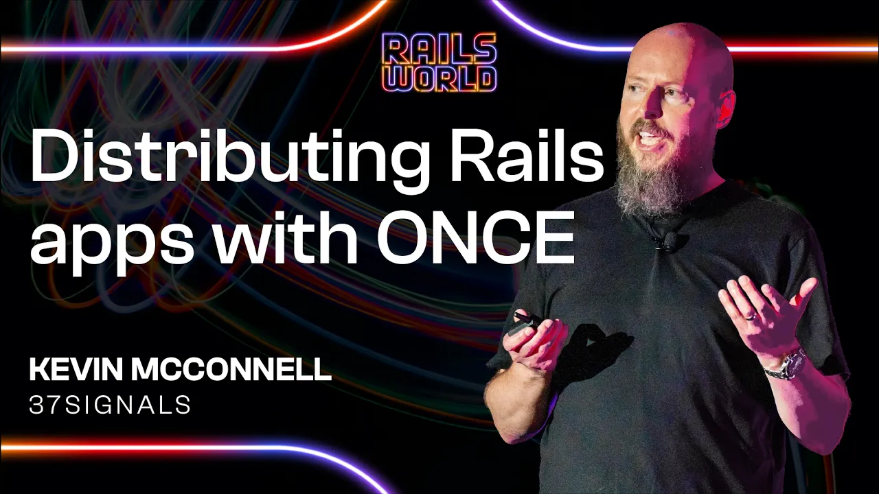Distributing Rails applications with ONCE - Kevin McConnell — Ruby on Rails