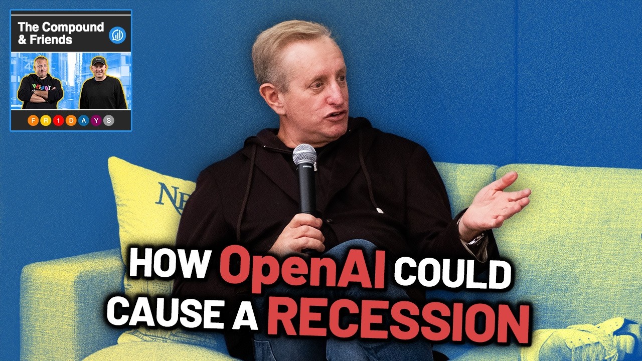 How OpenAI Could Cause a US Recession | TCAF 264 — The Compound