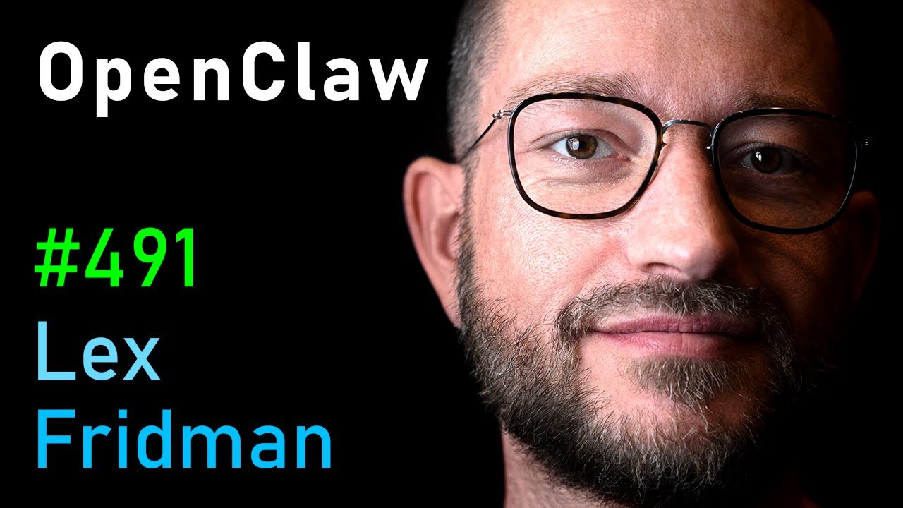 OpenClaw: The Viral AI Agent that Broke the Internet - Peter Steinberger | Lex Fridman Podcast #491 — Lex Fridman