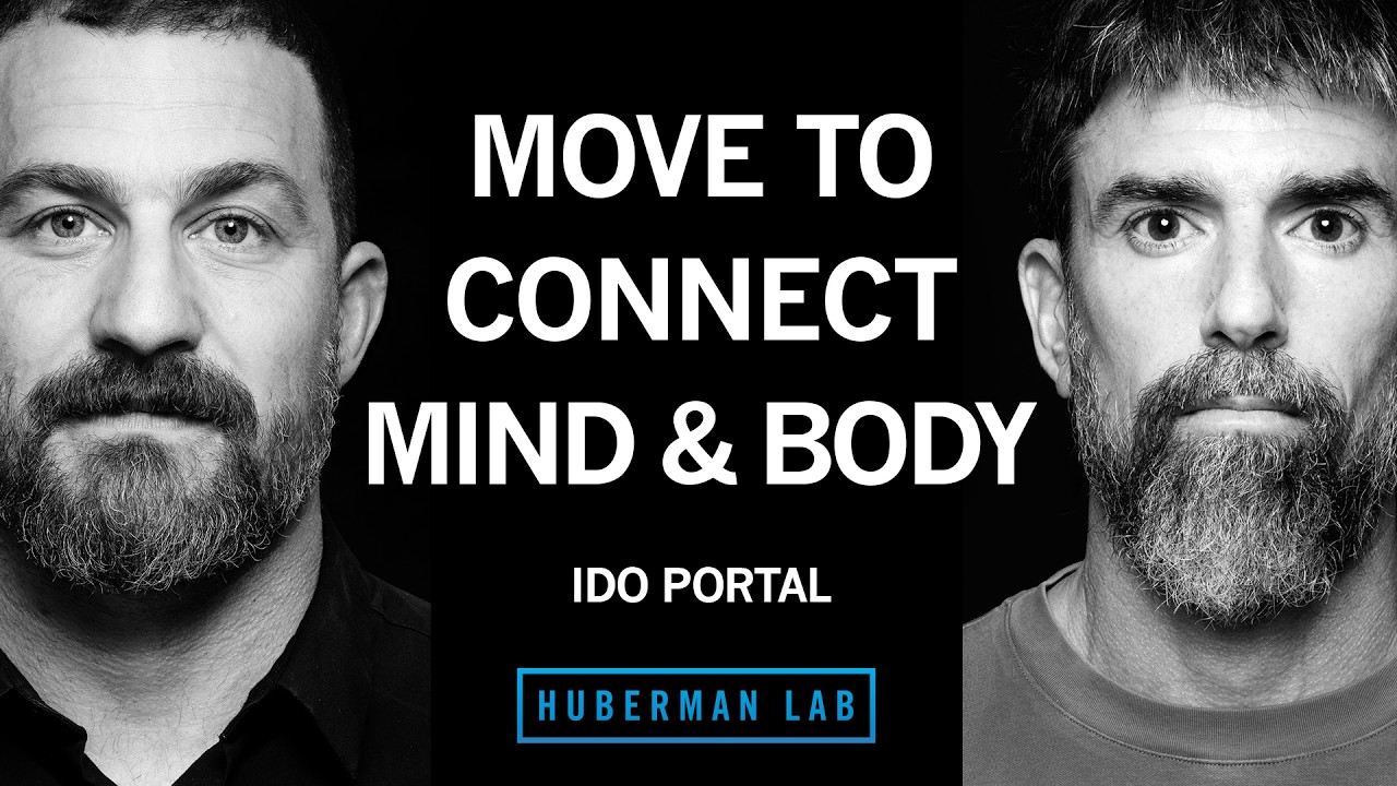 Movement Practice to Strengthen Your Mind-Body Connection | Ido Portal — Andrew Huberman