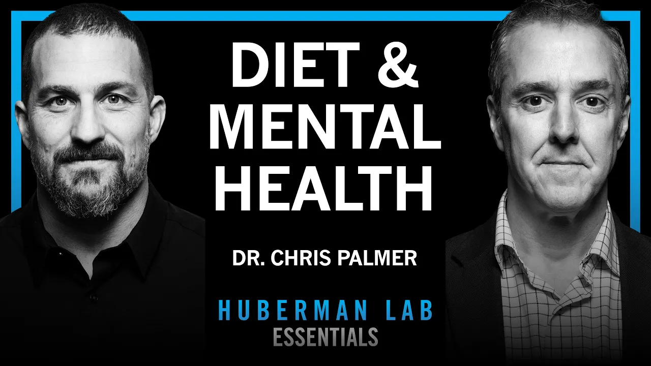 Essentials: Diet & Nutrition for Mental Health | Dr. Chris Palmer — Andrew Huberman